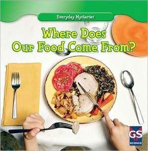 Where Does Our Food Come From? de Debra Stilwell