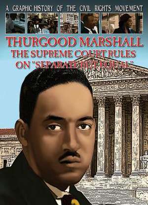 Thurgood Marshall: The Supreme Court Rules on "Separate But Equal" de Gary Jeffrey