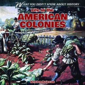 Life in the American Colonies de Kristen Rajczak