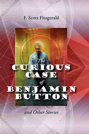 The Curious Case of Benjamin Button and Other Stories de F. Scott Fitzgerald