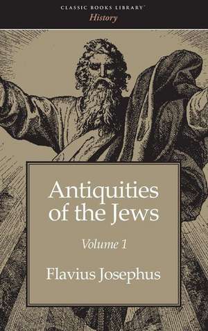 Antiquities of the Jews Volume 1 de Flavius Josephus