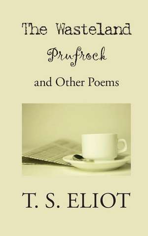 Wasteland, Prufrock, and Other Poems de T S Eliot