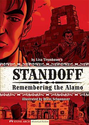 Standoff: Remembering the Alamo de Lisa Trumbauer