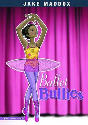 Ballet Bullies de Jake Maddox