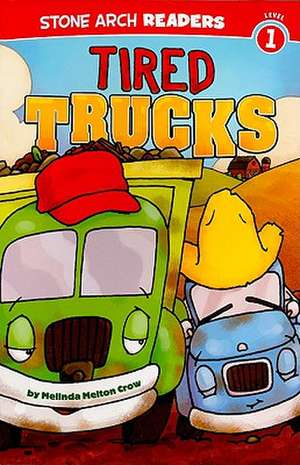 Tired Trucks de Melinda Melton Crow