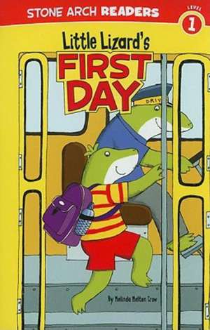 Little Lizard's First Day de Melinda Melton Crow