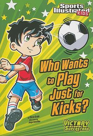 Who Wants to Play Just for Kicks? de Chris Kreie