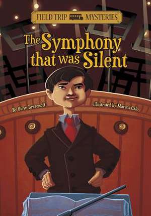 The Symphony That Was Silent de Steve Brezenoff