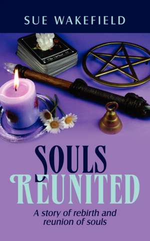 Souls Reunited de Sue Wakefield