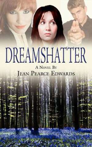 Dream Shatter de Jean Pearce Edwards