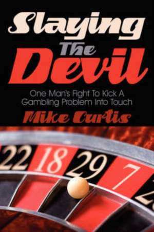 Slaying the Devil de Mike Curtis