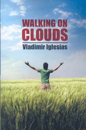 Walking on Clouds de Vladimir Iglesias