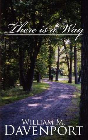 There is a Way de William M. Davenport