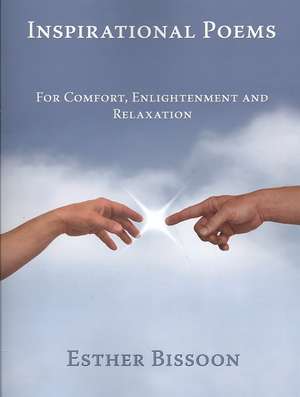 Inspirational Poems: For Comfort, Enlightenment and Relaxation de Esther Bissoon