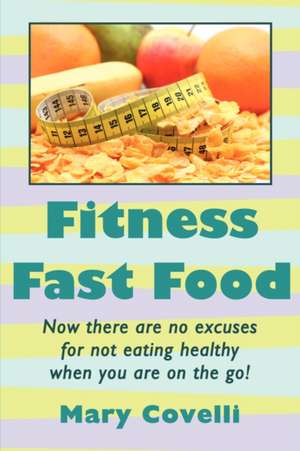 Fitness Fast Food de Mary Covelli