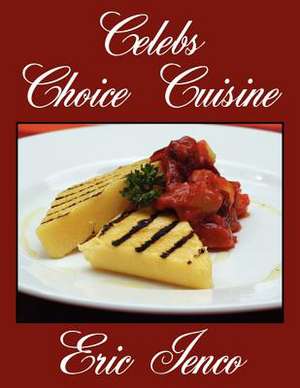 Celebs Choice Cuisine de Eric Ienco