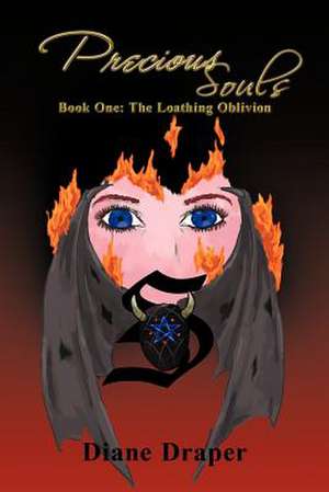 Precious Souls: Book One: The Loathing Oblivion de Diane Draper