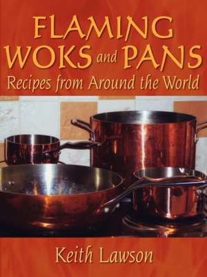 Flaming Woks and Pans de Keith Lawson