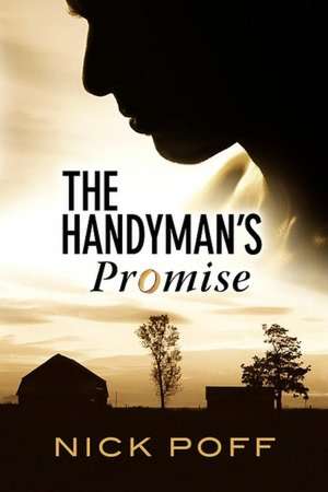 The Handyman's Promise de Nick Poff