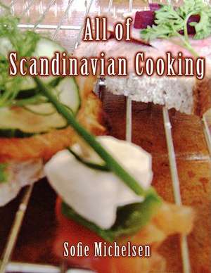 All of Scandinavian Cooking de Sofie Michelsen