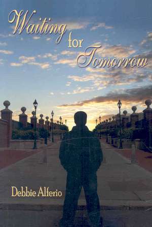 Waiting for Tomorrow de Debbie Alferio