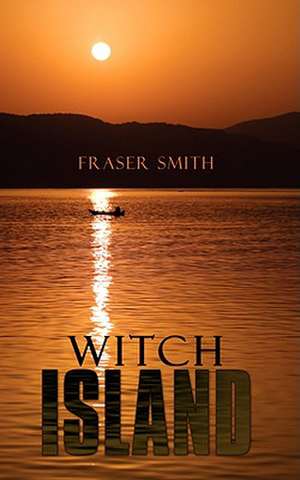 Witch Island de Fraser Smith