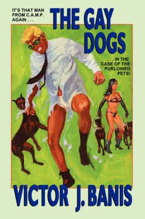 The Gay Dogs de Victor J. Banis