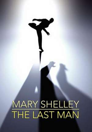 The Last Man de Mary Wollstonecraft Shelley