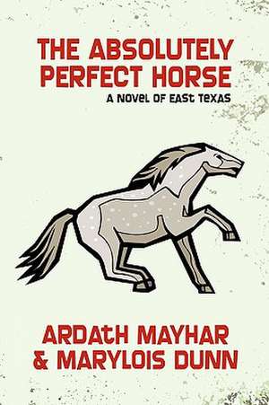 The Absolutely Perfect Horse de Ardath Mayhar