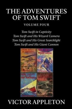 The Adventures of Tom Swift, Vol. 4 de Victor Appleton