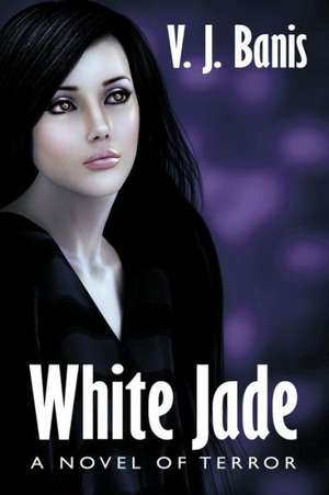 White Jade de V. J. Banis