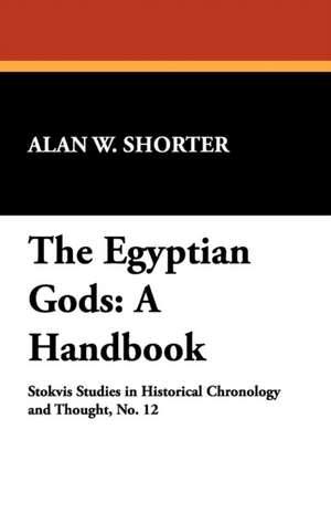 The Egyptian Gods de Alan W. Shorter