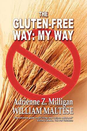 The Gluten-Free Way de Adrienne Z. Milligan