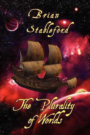 The Plurality of Worlds de Brian Stableford