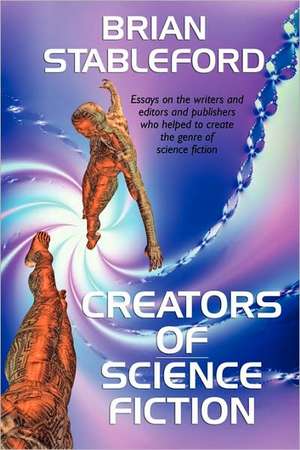 Creators of Science Fiction de Brian Stableford