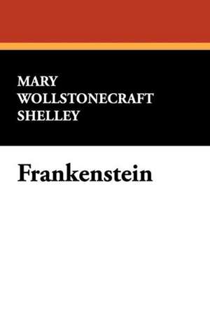 Frankenstein de Mary Wollstonecraft Shelley