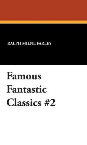 Famous Fantastic Classics #2 de Ralph Milne Farley