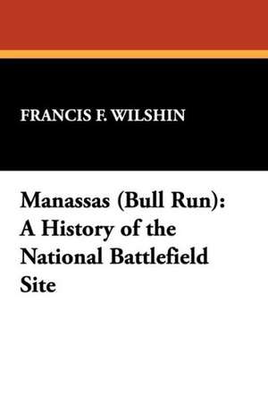 Manassas (Bull Run) de Francis F. Wilshin