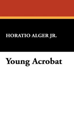 Young Acrobat de Jr. Alger, Horatio