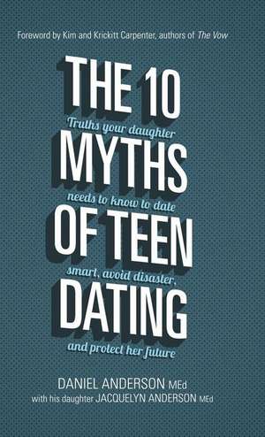 The 10 Myths of Teen Dating de Daniel Anderson