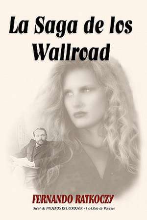 La Saga de Los Wallroad de Fernando Ratkoczy