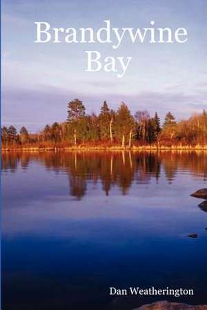 Brandywine Bay de Dan Weatherington