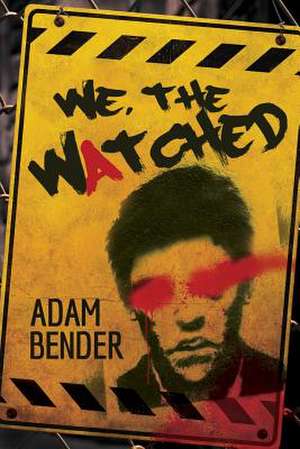 We, the Watched de Adam Bender