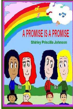 A Promise Is a Promise de Shirley Priscilla Johnson