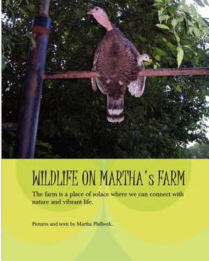 Wildlife on Martha's Farm de Martha Philbeck