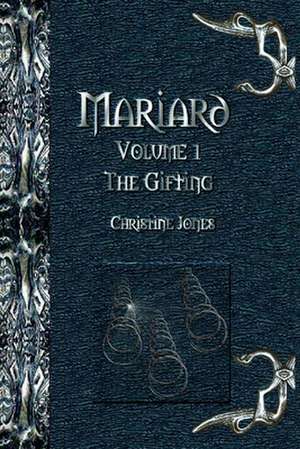 Mariard the Gifting de Christine Jones