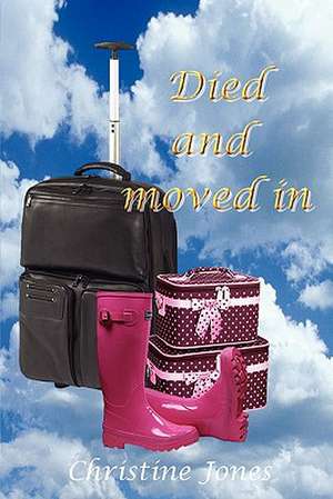 Died and Moved In. de Christine Jones