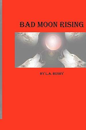 Bad Moon Rising de L. A. Busby