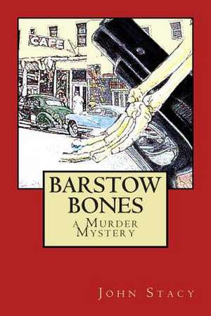 Barstow Bones de John Stacy