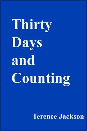 Thirty Days and Counting de Terence Jackson